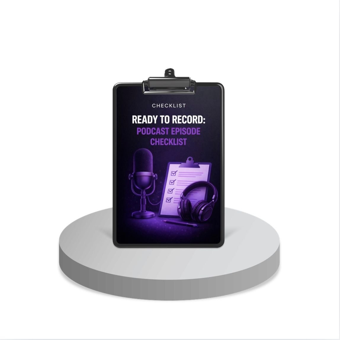 Ready To Record : Podcast Episode Checklist - CHECKIST