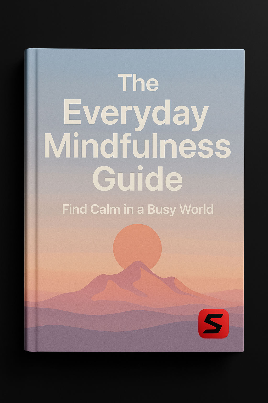 The Everyday Mindfulness Guide