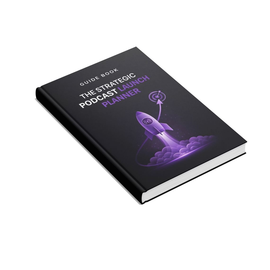 The Strategic Podcast Launch Planner - GUIDE