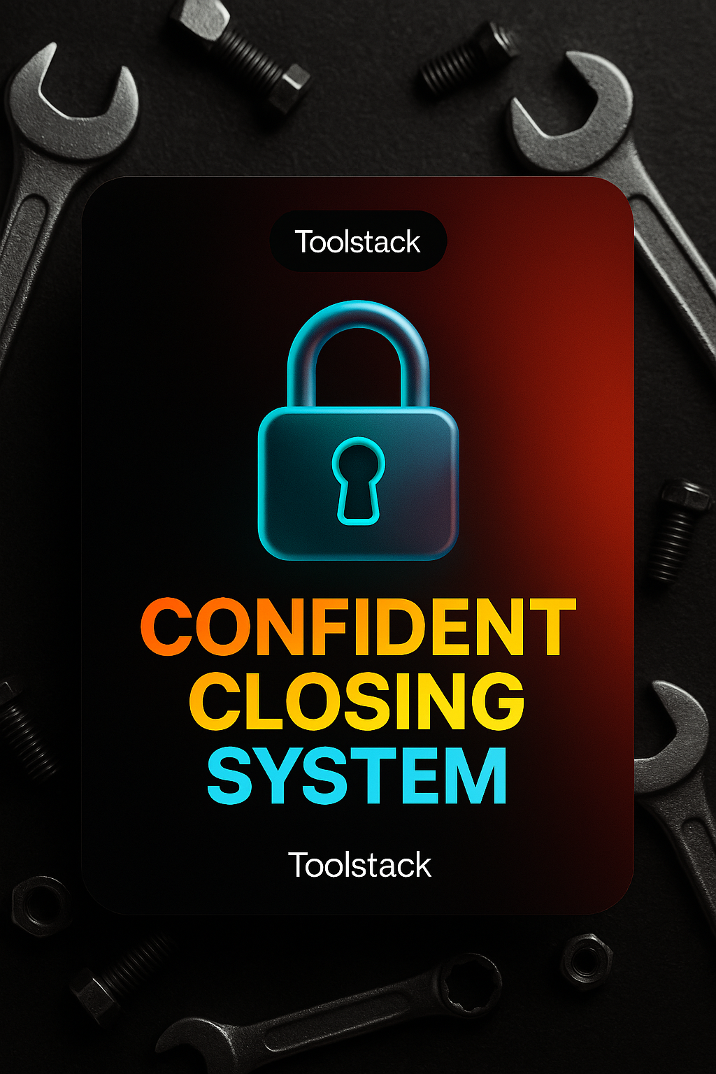 Confident Closing System – Toolstack
